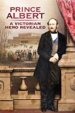Watch Prince Albert: A Victorian Hero Revealed Watch123movies