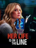 Watch Her Life Is on the Line Watch123movies