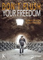 Watch Don\'t Flush Your Freedom Watch123movies
