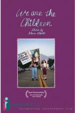 Watch We Are The Children Watch123movies