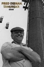 Watch Fred Dibnah, Steeplejack Watch123movies
