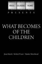 Watch What Becomes of the Children Watch123movies