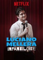 Watch Luciano Mellera: Infantiloide Watch123movies