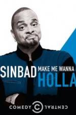 Watch Sinbad: Make Me Wanna Holla! Watch123movies