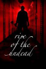 Watch Rise of the Undead Watch123movies