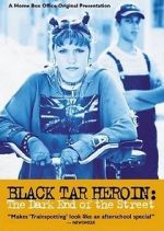 Watch Black Tar Heroin: The Dark End of the Street Watch123movies
