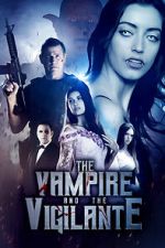 Watch The Vampire and the Vigilante Watch123movies