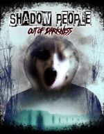 Watch Shadow People: Out of Darkness Watch123movies