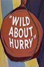 Watch Wild About Hurry Watch123movies