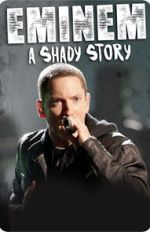 Watch Eminem: A Shady Story Watch123movies