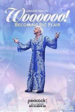 Watch Woooooo! Becoming Ric Flair (TV Special 2022) Watch123movies