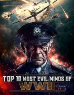 Watch Top 10 Most Evil Minds of World War II Watch123movies