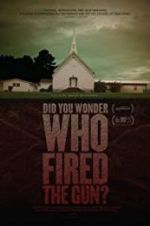 Watch Did You Wonder Who Fired the Gun? Watch123movies