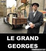 Watch Le grand Georges Watch123movies