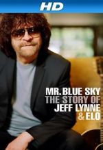 Watch Mr Blue Sky: The Story of Jeff Lynne & ELO Watch123movies