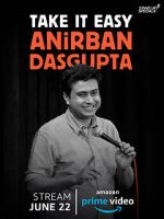 Anirban Dasgupta: Take It Easy (TV Special 2018)