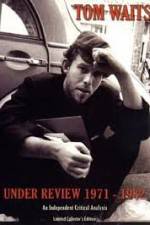 Watch Tom Waits - Under Review: 1971-1982 Watch123movies