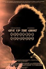 Watch Give Up the Ghost Watch123movies