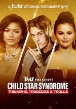 Watch TMZ Presents: Child Star Syndrome: Triumphs, Tragedies & Trolls Watch123movies