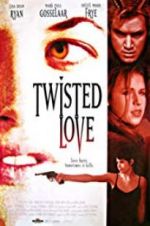 Watch Twisted Love Watch123movies