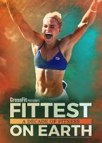 Watch Fittest on Earth: A Decade of Fitness Watch123movies