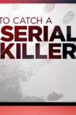 Watch CNN Presents How To Catch A Serial Killer Watch123movies
