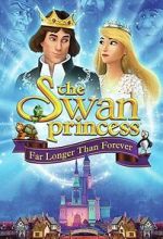 Watch The Swan Princess: Far Longer Than Forever Watch123movies