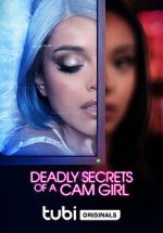 Watch Deadly Secrets of a Cam Girl Watch123movies
