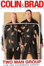 Watch Colin & Brad Two Man Group Watch123movies