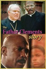 Watch The Father Clements Story Watch123movies