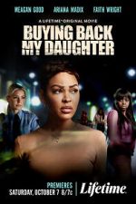 Watch Buying Back My Daughter Watch123movies