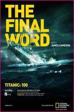 Watch Titanic Final Word with James Cameron Watch123movies