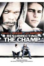 Watch Resurrecting the Champ Watch123movies