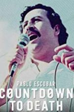 Watch Pablo Escobar: Countdown to Death Watch123movies