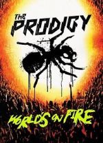 Watch The Prodigy: World\'s on Fire Watch123movies