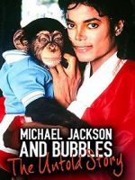 Watch Michael Jackson and Bubbles: The Untold Story Watch123movies