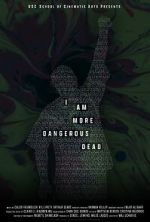 Watch I Am More Dangerous Dead (Short 2022) Watch123movies
