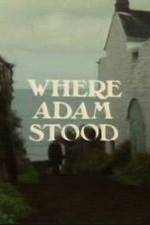 Watch Where Adam Stood Watch123movies