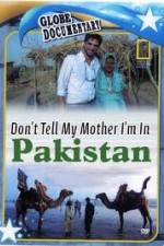 Watch Don't Tell My Mother Im In Pakistan Watch123movies