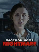 Watch Vacation Home Nightmare Watch123movies