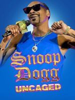 Watch Snoop Dogg: Uncaged Watch123movies