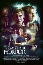 Watch The Dooms Chapel Horror Watch123movies