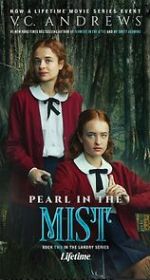 Watch V.C. Andrews\' Pearl in the Mist Watch123movies
