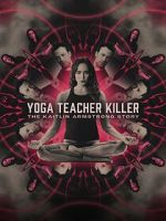Watch Yoga Teacher Killer: The Kaitlin Armstrong Story Watch123movies