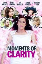 Watch Moments of Clarity Watch123movies