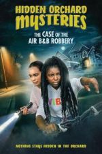 Watch Hidden Orchard Mysteries: The Case of the Air B and B Robbery Watch123movies