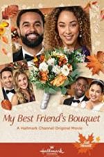 Watch My Best Friend\'s Bouquet Watch123movies