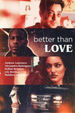 Watch Better Than Love Watch123movies