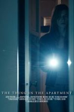 Watch The Thing in the Apartment (Short 2015) Watch123movies