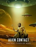 Watch Alien Contact: Ancient Gods of Man Watch123movies